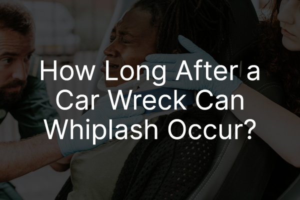 A person in a neck brace with the words, "how long after a car wreck can whiplash occur?